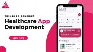 Things To Consider For Healthcare App Development